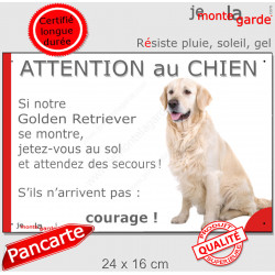 Golden Retriever, Panneau humour extérieur "Attention au Chien, jetez-vous au sol, attendez secours, courage" plaque photo