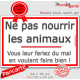 Gentille plaque Extérieure sans méchanceté "Ne pas nourrir les animaux, vous leur feriez du mal en voulant faire bien !"