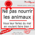 Panneau extérieur "Ne pas Nourrir les Animaux, vous leur feriez du mal" 2 tailles D