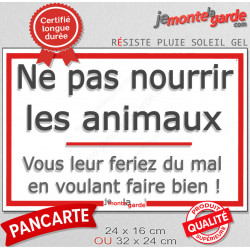 Panneau extérieur "Ne pas Nourrir les Animaux, vous leur feriez du mal" 2 tailles D