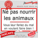 Panneau extérieur "Ne pas Nourrir les Animaux, vous leur feriez du mal" 2 tailles D