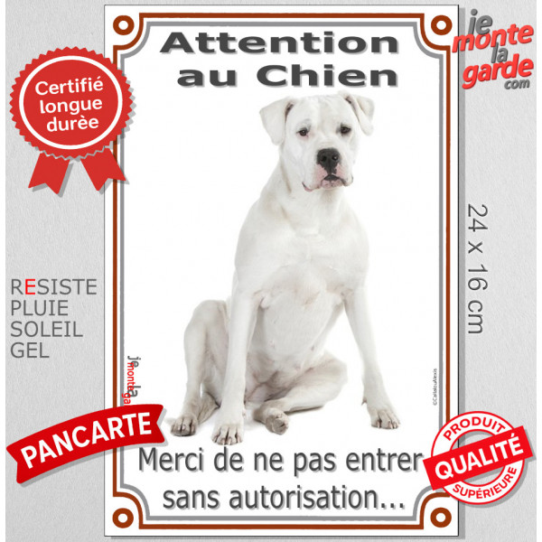 Dogue Argentin assis, Plaque Portail Verticale "Attention au Chien, merci de ne pas entrer sans autorisation" photo, résiste plu