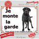 Labrador Noir entier, plaque portail "je Monte la Garde, risques et périls" pancarte attention au chien photo extérieur