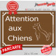 "Attention aux Chiens" Plaque de Rue pluriel marron chocolat panneau affiche pancarte portail couleur plusieurs chiens brun