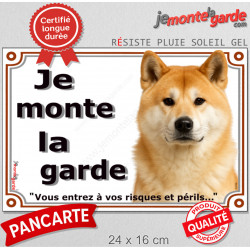 Akita Inu Japonais fauve rouge, plaque portail extérieur "Je Monte la Garde, risques et périls" pancarte attention chien