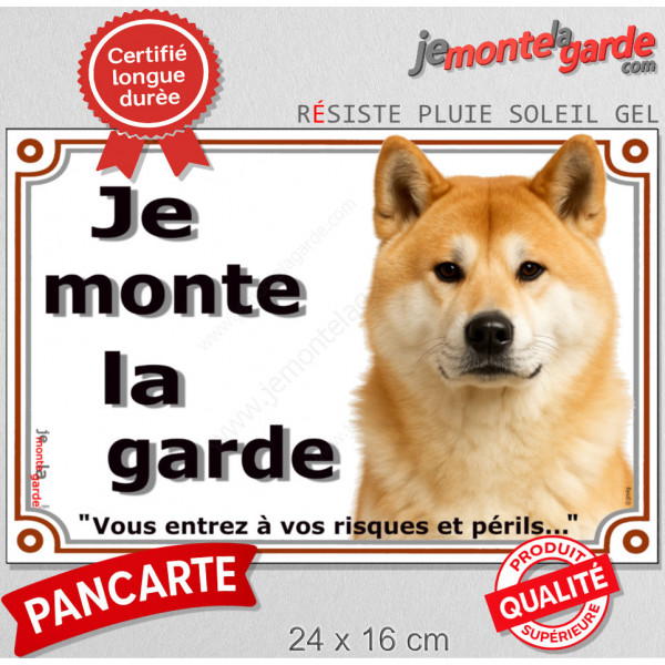 Akita Inu Japonais fauve rouge, plaque portail extérieur "Je Monte la Garde, risques et périls" pancarte attention chien