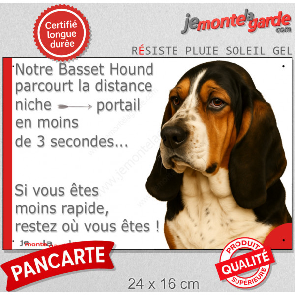 Basset Hound tricolore, plaque humour "parcourt distance Niche-Portail moins 3 secondes, rapide" pancarte photo attention chien