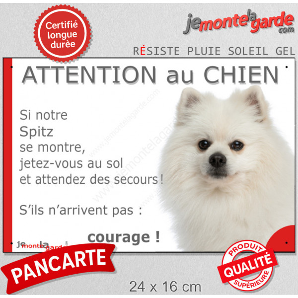 Spitz Nain crème, Loulou Poméranie, plaque portail humour "Attention au Chien, Jetez Vous au Sol, attendez secours, courage"
