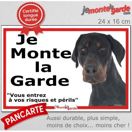 Dobermann, plaque portail ECO "Je Monte la Garde, risques périls" panneau simple, pas cher mais durable