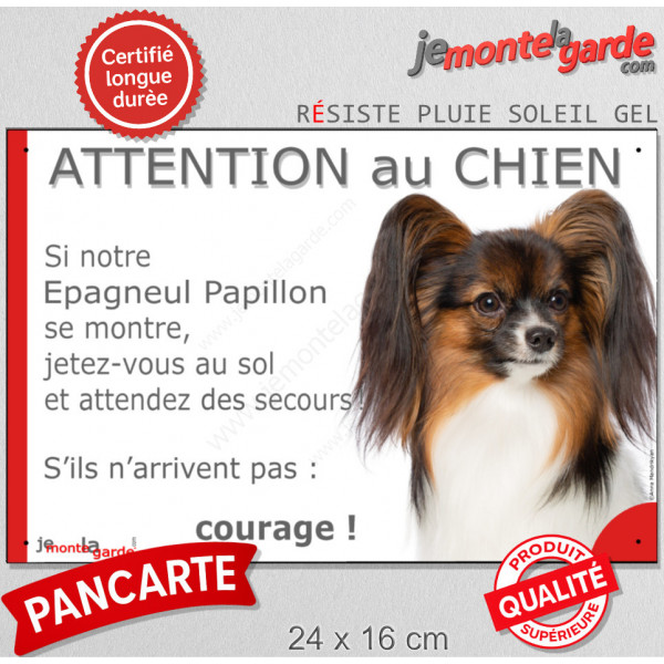 Epagneul Continental Nain Papillon, plaque portail humour "Attention au Chien, Jetez Vous au Sol, attendez secours, courage"