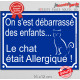 Plaque ou sticker portail bleu humour "On s'est débarrassé des enfants, chat était allergique" drôle attention