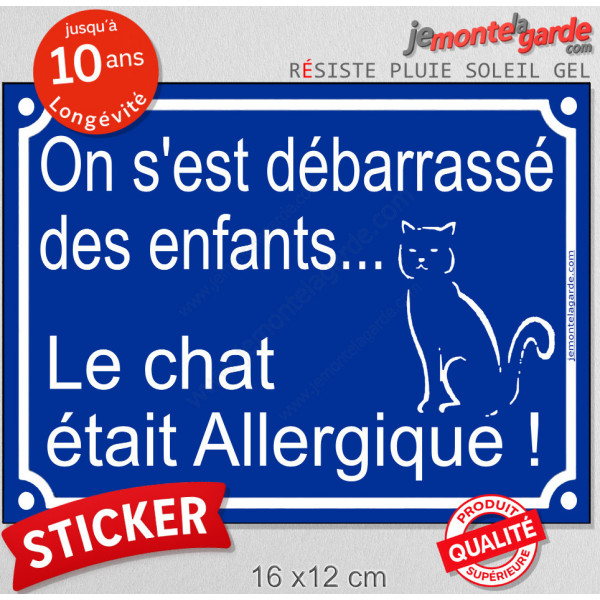 Sticker autocollant extérieur bleu humour "On s'est débarrassé des enfants, chat était allergique" drôle attention