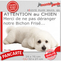 Plaque humour "Attention au Chien, Merci de ne pas déranger notre Bichon Frisé" 2 Tailles D