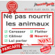 Panneau Portail "Ne pas Nourrir les Animaux, merci", pancarte champ, chevaux, ânes, poneys, panneau interdit manger