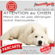 Plaque portail humour extérieure "Attention au Chien, Merci de ne pas déranger notre Samoyède". Photo drôle fatigué feignant