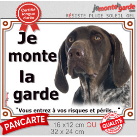 Braque Allemand marron, plaque portail "Je Monte la Garde, risques périls" 3 tailles LUX D