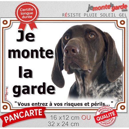 Braque Allemand marron, plaque portail "Je Monte la Garde, risques périls" 3 tailles LUX D
