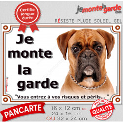 Boxer Fauve, plaque portail "Je Monte la Garde, risques périls" 2 tailles LUX D