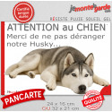 Plaque humour "Attention au Chien, Merci de ne pas déranger notre Husky gris" 2 Tailles D