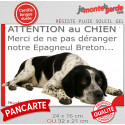 Plaque humour "Attention au Chien, Merci de ne pas déranger notre Epagneul Breton noir" 2 Tailles D