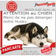 Plaque portail humour extérieure "Attention au Chien, Merci de ne pas déranger notre Husky Sibérien noir et blanc" Photo drôle