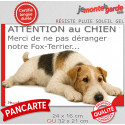 Plaque humour "Attention au Chien, Merci de ne pas déranger notre Fox-terrier poils durs" 2 Tailles D