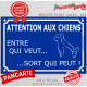 Plaque portail bleue pluriel humoristique "Attention aux Chiens, entre qui veut, sort qui peut" plusieurs pancarte rue