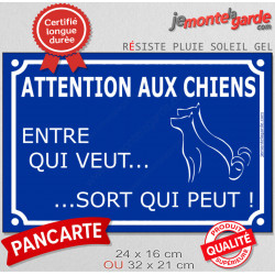 Plaque bleue humour pluriel "Attention aux Chiens, Entre qui veut, Sort qui Peut !" 2 tailles D