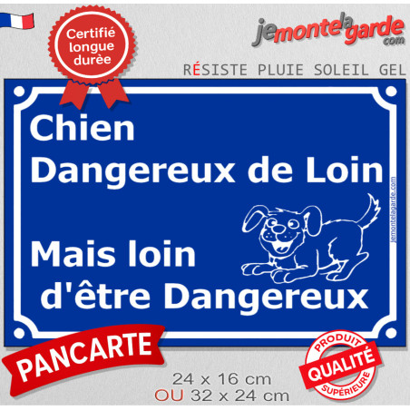 Plaque humour "Chien dangereux de loin, mais loin d'être dangereux" 2 tailles FUN C
