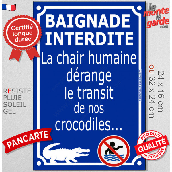 Pancarte extérieur humour "BAIGNADE INTERDITE, chair humaine malade les crocodiles..." résiste intempéries bassin piscine