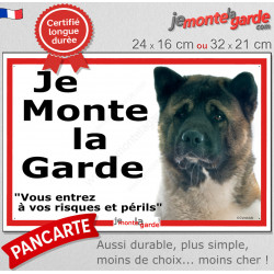 Akita Américain, plaque portail ECO "je Monte la Garde, risques Périls" 2 tailles D
