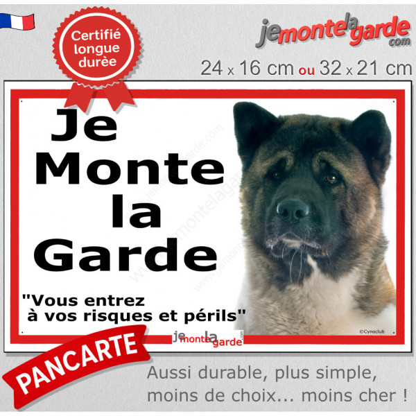 Akita Américain, plaque portail ECO "Je Monte la Garde, risques périls" panneau simple, pas cher mais durable