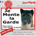 Akita Américain, plaque portail ECO "je Monte la Garde, risques Périls" 2 tailles D