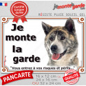 Akita Inu bringé, plaque portail "Je Monte la Garde, risques périls" 3 tailles LUX D