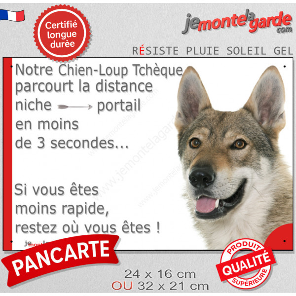 Chien-Loup Tchèque, plaque humour "parcourt distance Niche-Portail moins 3 secondes, rapide" pancarte photo attention au chien