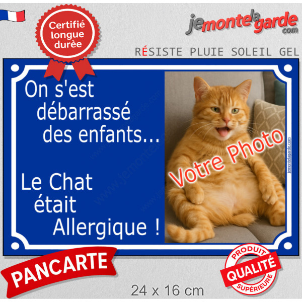 Photo Personnalisable, plaque humour bleue "On s'est débarrassé des enfants... le Chat était allergique !" balader gosse gamin