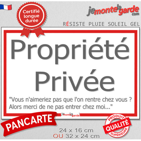 Plaque "Propriété Privée, ne pas entrer chez moi" panneau affiche pancarte Liseré Rouge, passage interdit gentil pas méchant, ré