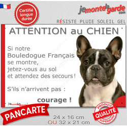 Bouledogue Français caille bringé foncé, plaque portail humour "Attention au Chien, Jetez Vous au Sol, attendez secours, courage