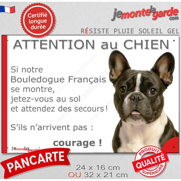 Bouledogue Français caille bringé foncé, plaque portail humour "Attention au Chien, Jetez Vous au Sol, attendez secours, courage