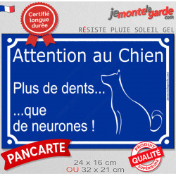 "Attention au Chien, plus de dents que de neurones !" Plaque bleu portail humour marrant drôle panneau affiche pancarte rue