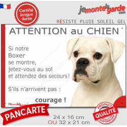 Boxer tout blanc, plaque humour "Attention au chien, Jetez Vous au Sol" 2 tailles D