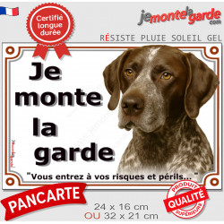 Braque Allemand marron, plaque portail "Je Monte la Garde, risques périls" 2 tailles LUX D