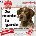 Braque Allemand marron, plaque portail "Je Monte la Garde, risques périls" 2 tailles LUX D