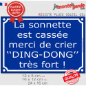 Plaque ou sticker extérieurs "La sonnette est cassée, merci de crier "DING-DONG" très fort !" 3 tailles D