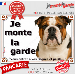 Bulldog Anglais tricolore, Plaque portail "Je Monte la Garde, risques périls" pancarte Bouledogue 3 couleurs résiste intempéries