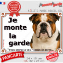 Bulldog Anglais tricolore, plaque extérieure "Je Monte la Garde, risques périls" 2 tailles LUX D