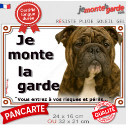 Bulldog Anglais bringé, plaque extérieure "Je Monte la Garde, risques périls" 2 tailles LUX D