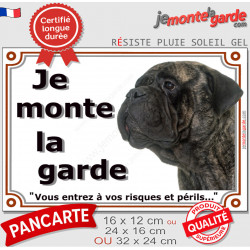Bullmastiff bringé, plaque portail "Je Monte la Garde, risques périls" 3 tailles LUX D