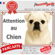 Carlin beige crème, plaque portail extérieure "Attention au Chien" photo pug entrée résiste intempéries