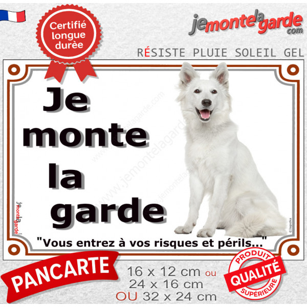 Berger Blanc Suisse Assis, Plaque portail "Je Monte la Garde, risques périls" photo attention au chien résiste intempéries